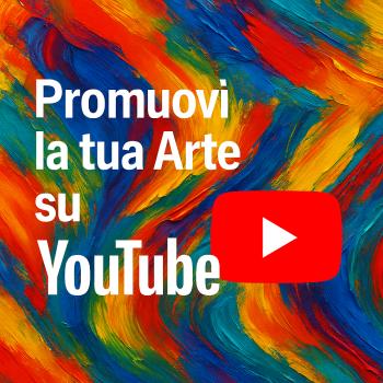 Come promuovere la tua Arte su Youtube